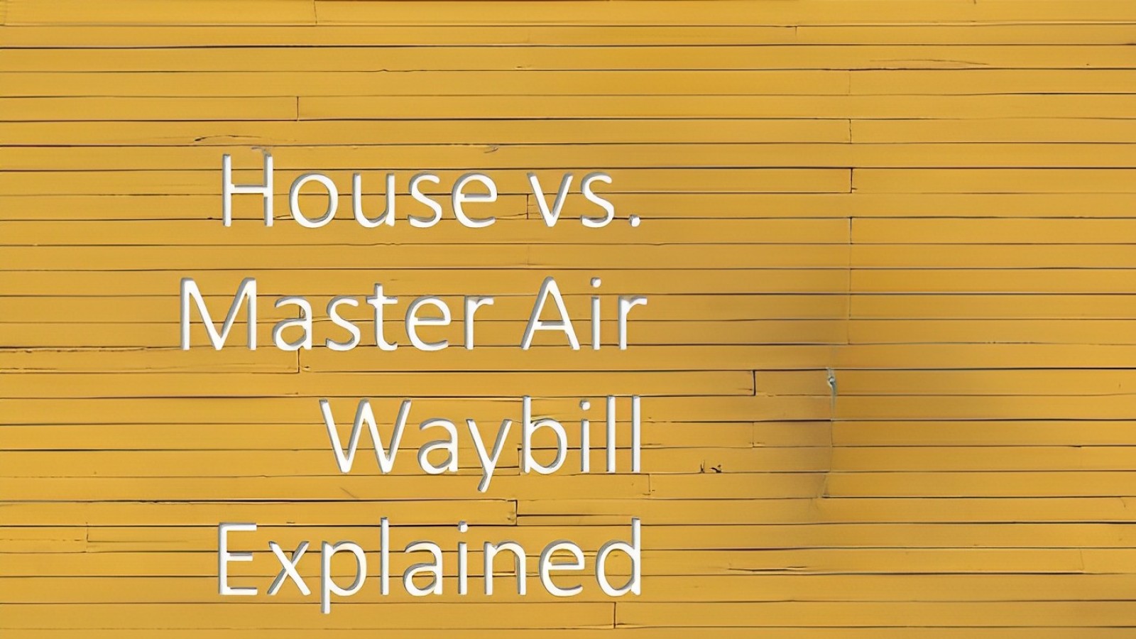 House Airway Bill  Vs  Master Airway Bill