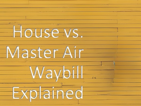 House Airway Bill  Vs  Master Airway Bill